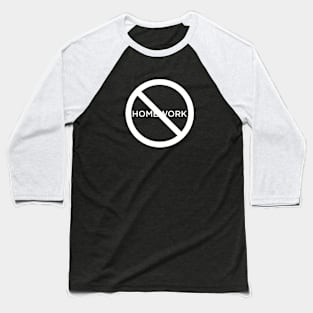 No Homework Baseball T-Shirt